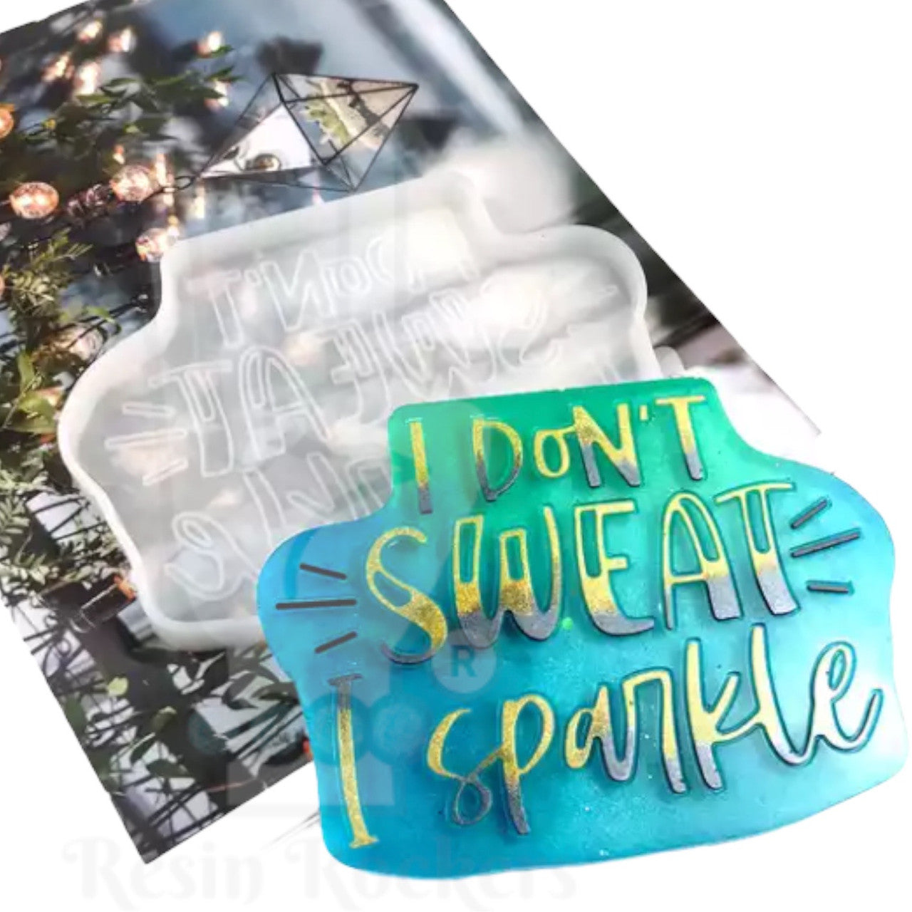 I Don't Sweat I Sparkle Coaster or Mold for Epoxy Resin Art